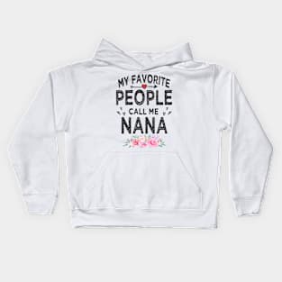 nana my favorite people call me nana Kids Hoodie